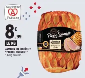 E.Leclerc JAMBON EN CROÛTE PIERRE SCHMIDT offre