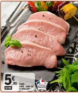 E.Leclerc Porc : Pavé sans os à griller offre
