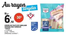 E.Leclerc COEURS DE FILETS DE CABILLAUD SAUVAGE MSC SURGELÉS COSTA offre