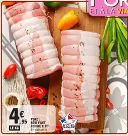 E.Leclerc PORC : RÔTI FILET ÉCHINE X 2 offre