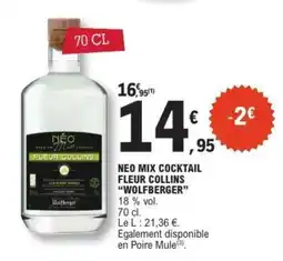 E.Leclerc NEO MIX COCKTAIL FLEUR COLLINS “WOLFBERGER” offre