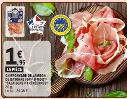 E.Leclerc CHIFFONNADE DE JAMBON DE BAYONNE IGP 9 MOIS SALAISONS PYRÉNÉENNES offre