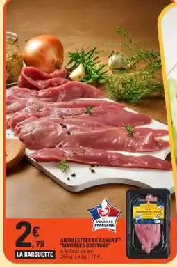 E.Leclerc AIGUILLETTES DE CANARD 'MAISTRES OCCITANS' offre