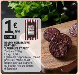 E.Leclerc BOUDIN NOIR NATURE PORTION LARTIGUES ET FILS offre