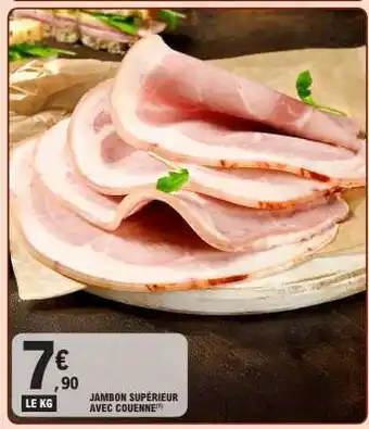 E.Leclerc Jambon supérieur avec couenne offre