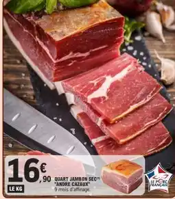 E.Leclerc QUART JAMBON SEC 'ANDRE CAZAUX' offre