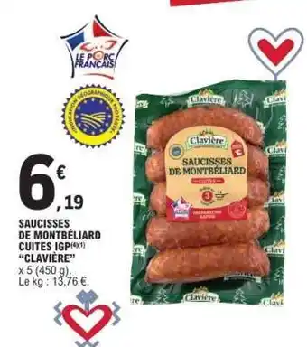 E.Leclerc Saucisses de Montbéliard Cuites IGP Clavière offre
