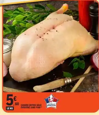 E.Leclerc Canard entier gras éviscéré sans foie offre