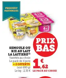 Hyper U LA LAITIERE Semoule ou riz au lait offre
