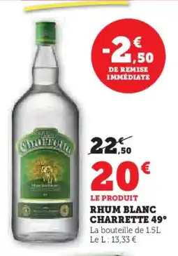 Hyper U CHARRETTE 49° Rhum blanc offre