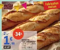 E.Leclerc Les 3 meuniers - baguette les 3 meuniers offre