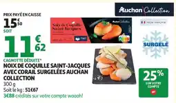 Auchan AUCHAN COLLECTIONNoix de coquille saint-jacques avec corail surgelées offre