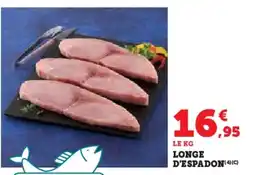 Hyper U Longe d'espadon offre