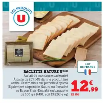 Hyper U Raclette nature u offre