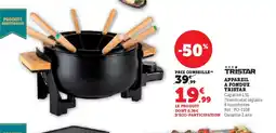 Hyper U TRISTAR Appareil a fondue offre