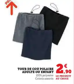 Hyper U Tour de cou polaire adulte ou enfant offre