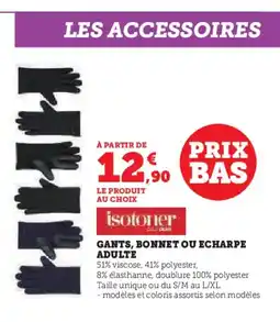 Hyper U ISOTONER Gants, bonnet ou echarpe adulte offre