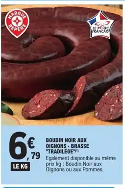 E.Leclerc TRADILEGE Boudin noir aux oignons - brasse offre