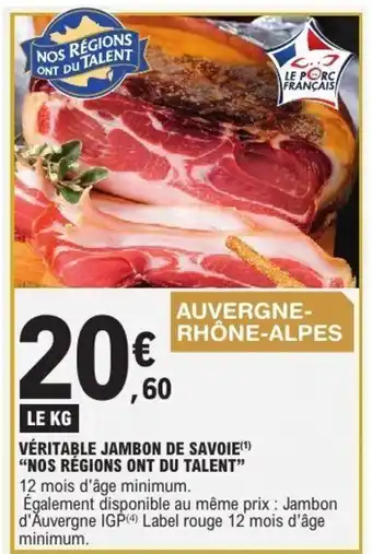 E.Leclerc NOS RÉGIONS ONT DU TALENT Véritable jambon de savoie offre