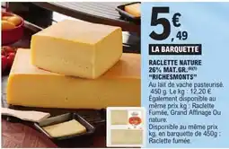 E.Leclerc RICHESMONTS Raclette nature 26% mat.gr offre
