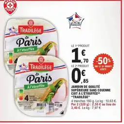 E.Leclerc TRADILÈGE Jambon de qualité supérieure sans couenne cuit à l'étouffée offre