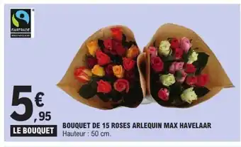 E.Leclerc Bouquet de 15 roses arlequin max havelaar offre