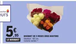 E.Leclerc Bouquet de 5 roses gros boutons offre