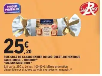 E.Leclerc MAISON MONTFORT Foie gras de canard entier du sud-ouest authentique label rouge - torchon offre
