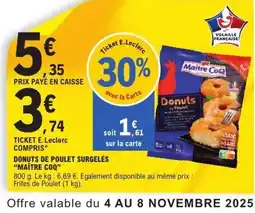 E.Leclerc MAÎTRE COQ Donuts de poulet surgelés offre