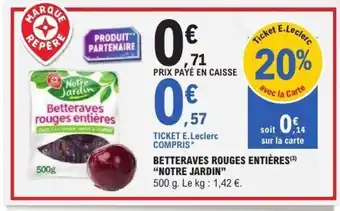 E.Leclerc NOTRE JARDIN Betteraves rouges entières offre