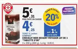 E.Leclerc TABLETTE D'OR Chocolat noir dessert pâtissier lot de 3 offre