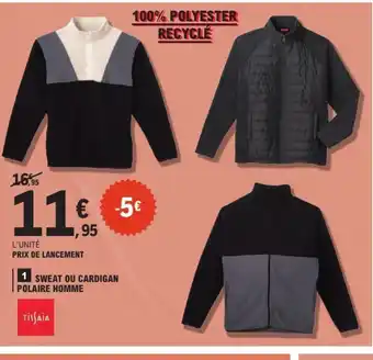 E.Leclerc Sweat ou cardigan polaire homme offre