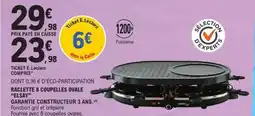 E.Leclerc ELSAY Raclette 8 coupelles ovale offre