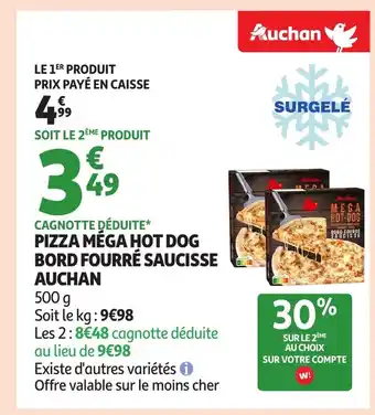 Auchan AUCHAN Pizza mega hot dog bord fourré saucisse offre