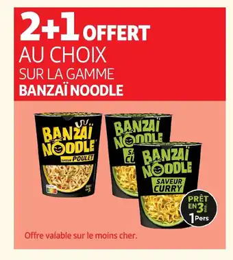 Auchan BANZAI NOODLE Sur la gamme offre
