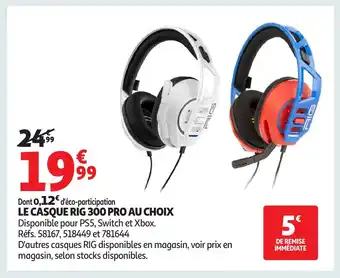 Auchan Le casque rig 300 pro au choix offre