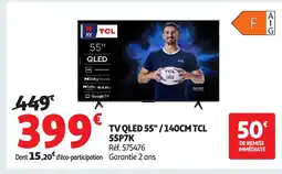 Auchan TCL TV QLED 55"/140CM 55P7K offre
