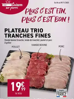Carrefour Plateau trio tranches fines offre