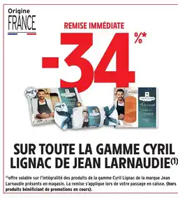 Intermarché Hyper JEAN LARNAUDIE Sur toute la gamme cyril lignac de offre