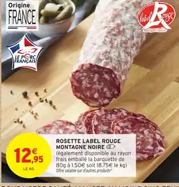 Intermarché Hyper Rosette label rouge montagne noire offre