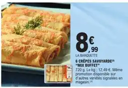 E.Leclerc 6 CRÊPES SAVOYARDE MIX BUFFET offre