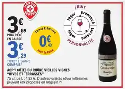 E.Leclerc AOP CÔTES DU RHÔNE VIEILLES VIGNES RIVES ET TERRASSES offre