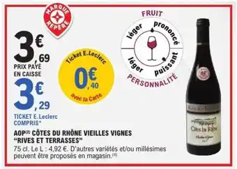 E.Leclerc AOP CÔTES DU RHÔNE VIEILLES VIGNES RIVES ET TERRASSES offre