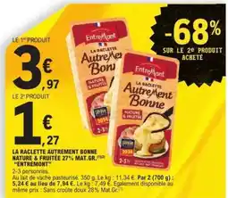 E.Leclerc LA RACLETTE AUTREMENT BONNE NATURE & FRUITÉE 27% MAT.GR offre