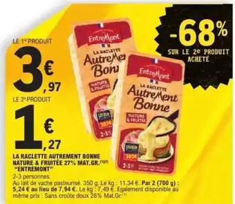 E.Leclerc LA RACLETTE AUTREMENT BONNE NATURE & FRUITÉE 27% MAT.GR offre