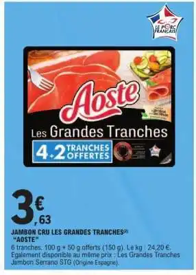 E.Leclerc JAMBON CRU LES GRANDES TRANCHES offre