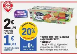 E.Leclerc Yaourt aux fruits jaunes avec morceaux Délisse offre