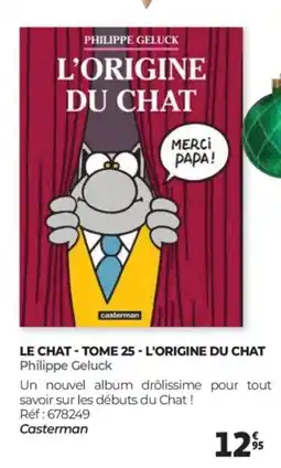 Auchan PHILIPPE GELUCK Le chat tome 25 - l'origine du chat offre