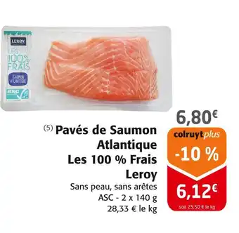 Colruyt LEROY Pavés de Saumon Atlantique Les 100 % Frais offre