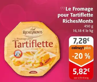 Colruyt RICHESMONTS Le fromage pour tartiflette offre